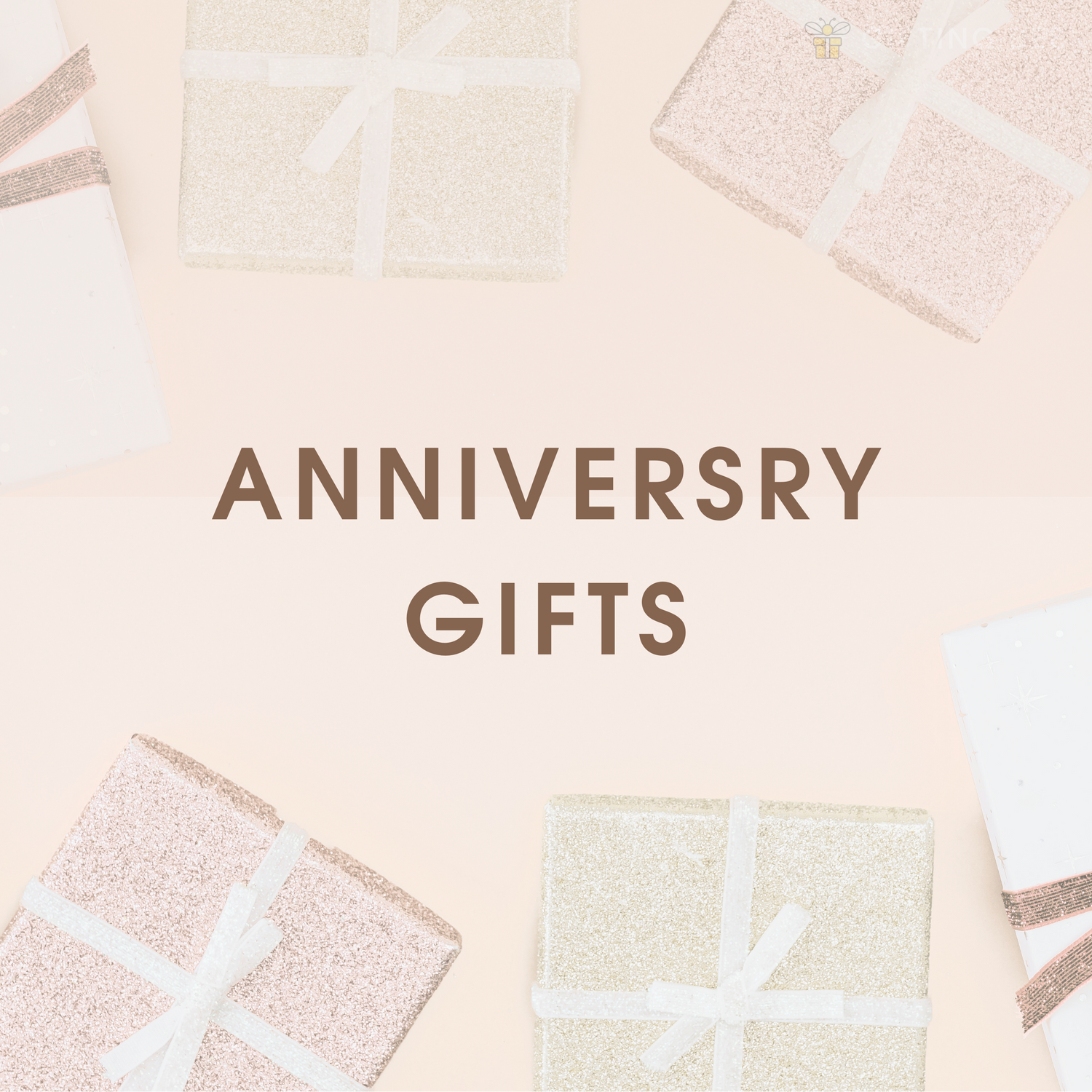 ANNIVERSARY GIFTS