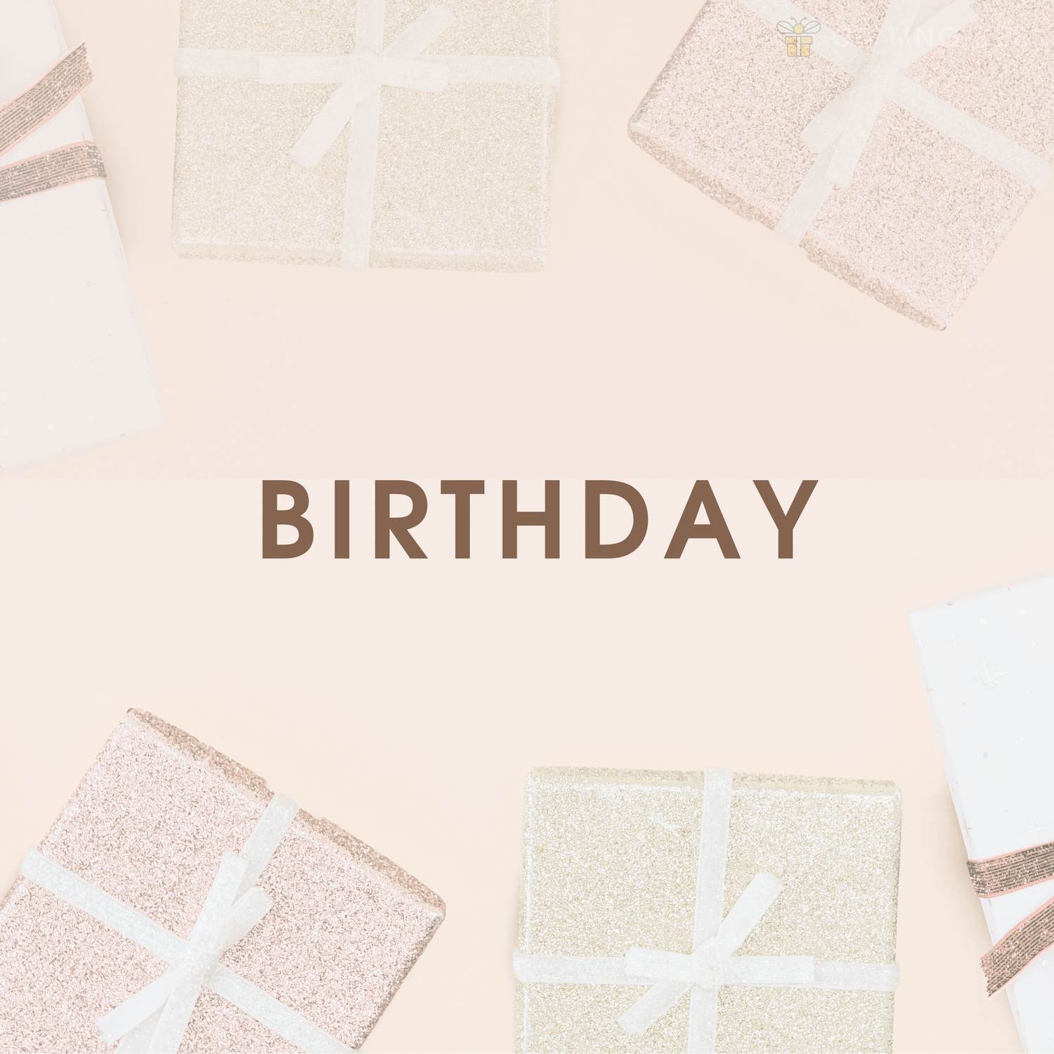 BIRTHDAY GIFTS