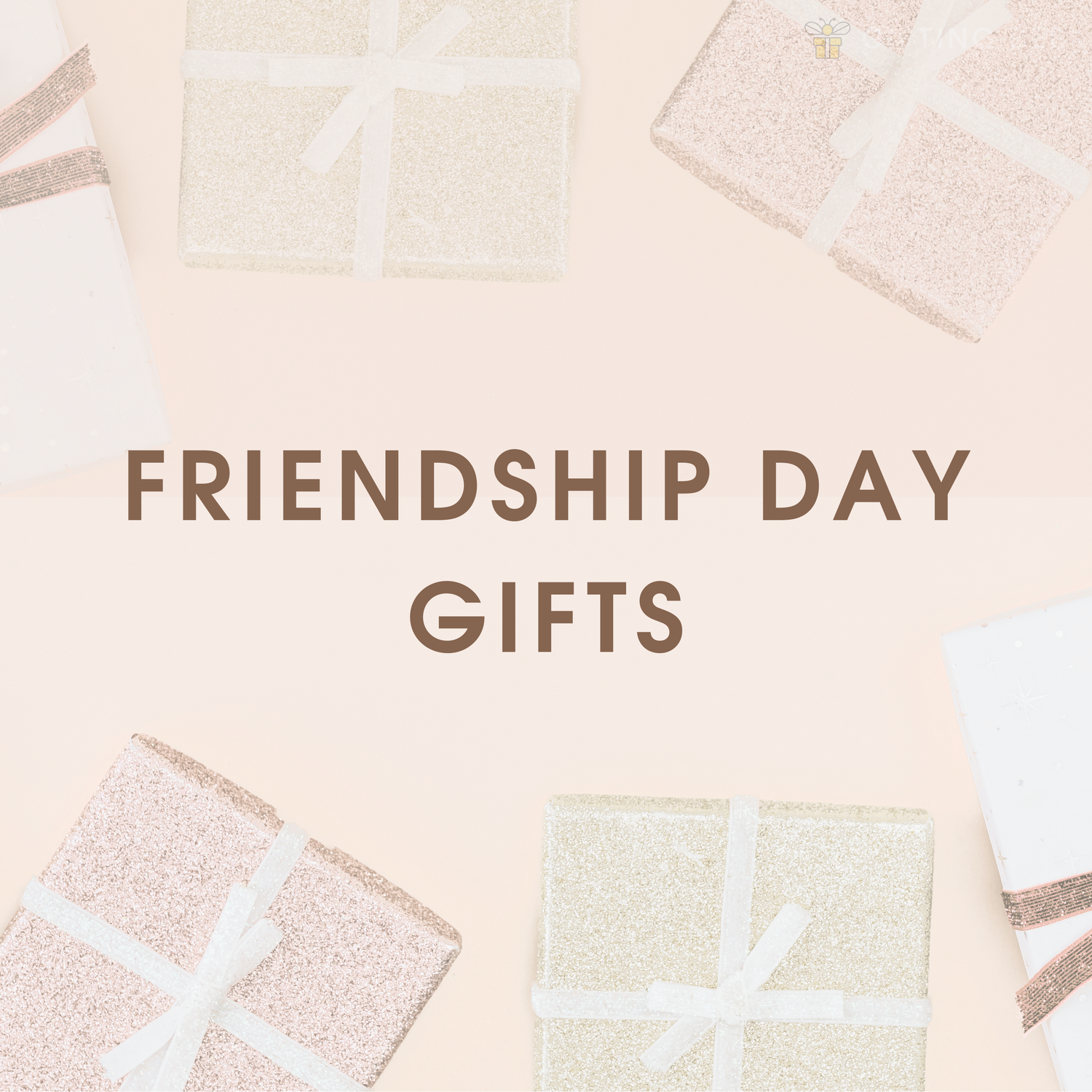FRIENDSHIP DAY GIFTS