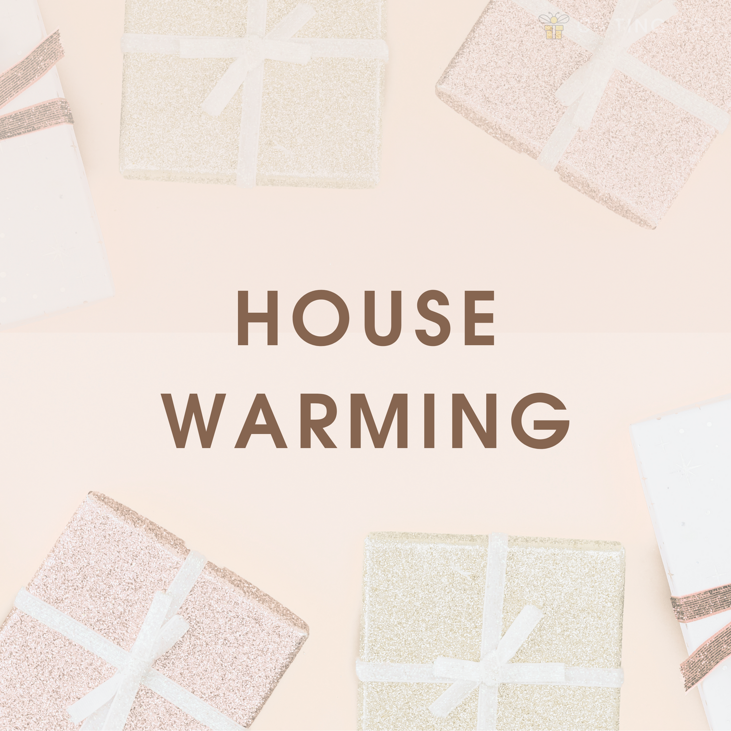 HOUSE WARMING
